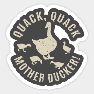 Quack, Quack, Mother Ducker! Sticker